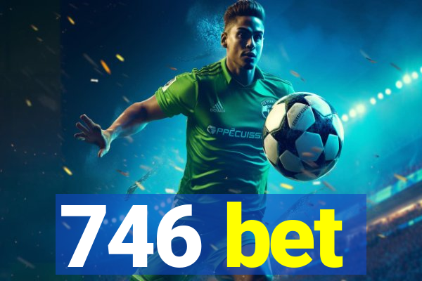 746 bet